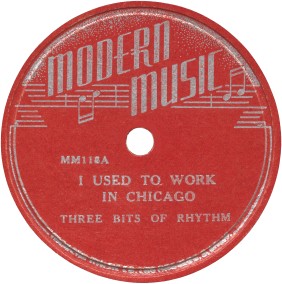 Modern Music Label-I Used To Work In Chicago-Three Bits Of Rhythm-1946