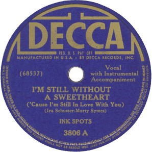 Decca Label-I'm Still Without A Sweetheart-The Ink Spots-1941