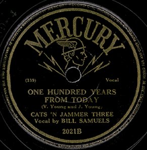 Mercury Label-One Hundred Years From Today-Cats 'N Jammer Three-1946
