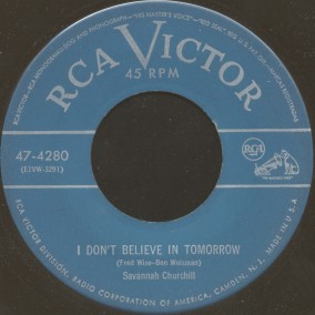 Savannah Churchill-I Don't Believe In Tomorrow-RCA Victor 4280-1951