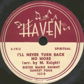 Haven Label-I'll Never Turn Back No More-Marie Knight/Sunset Four-1946