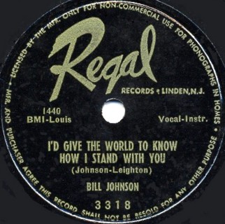 Regal Label-I'd Give The World To Know-Bill Johnson-1951