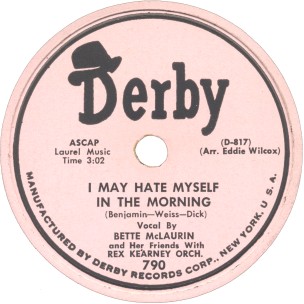 Derby Label-I May Hate Myself In The Morning-Bette McLaurin and Her Friends-1952