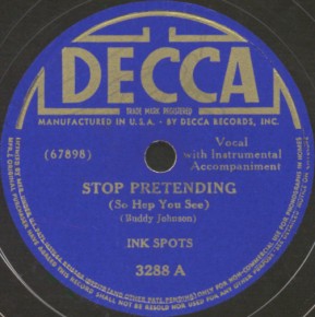 Decca Label-Stop Pretending-The Ink Spots-1940