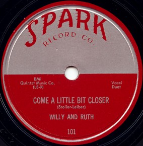 Spark Label-Willy and Ruth-Come A Little Bit Closer-1954